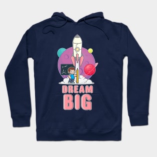 Dream big Hoodie